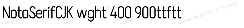 NotoSerifCJK wght 400 900ttftt字体转换